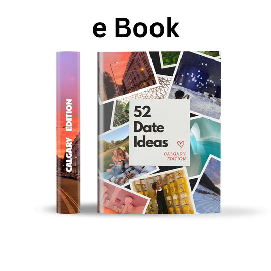 Calgary Edition – 52 Date Ideas for Couples and Friends