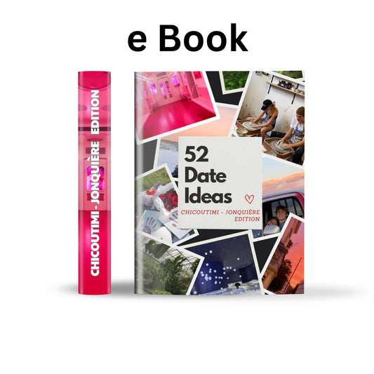 Chicoutimi – Jonquière Edition – 52 Date Ideas for Couples and Friends