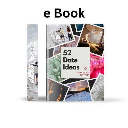 Kamloops Edition – 52 Date Ideas for Couples and Friends