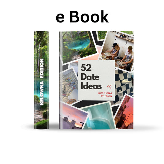 Kelowna Edition – 52 Date Ideas for Couples and Friends