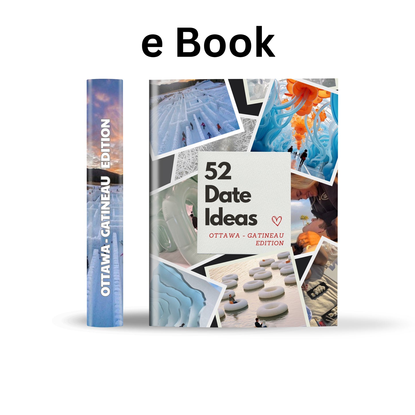 Ottawa – Gatineau Edition – 52 Date Ideas for Couples and Friends