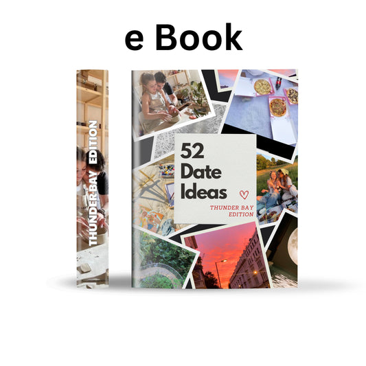 Thunder Bay Edition – 52 Date Ideas for Couples and Friends
