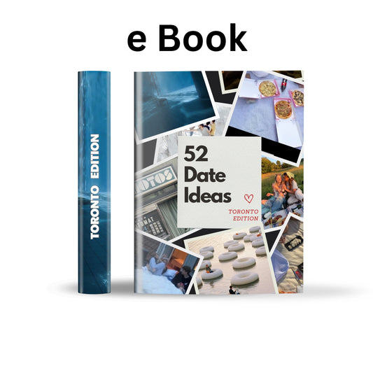 Toronto Edition – 52 Date Ideas for Couples and Friends