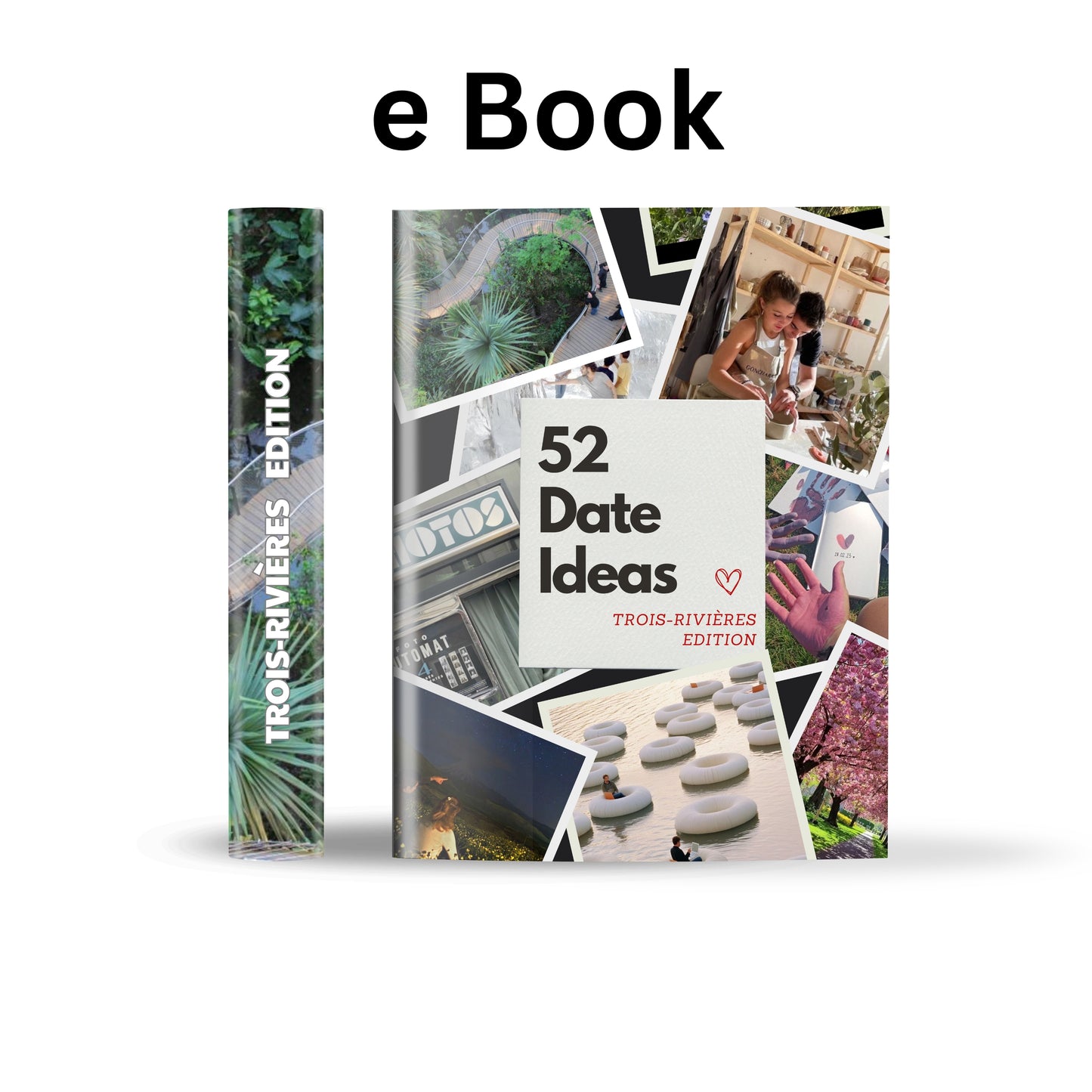 Trois-Rivières Edition – 52 Date Ideas for Couples and Friends