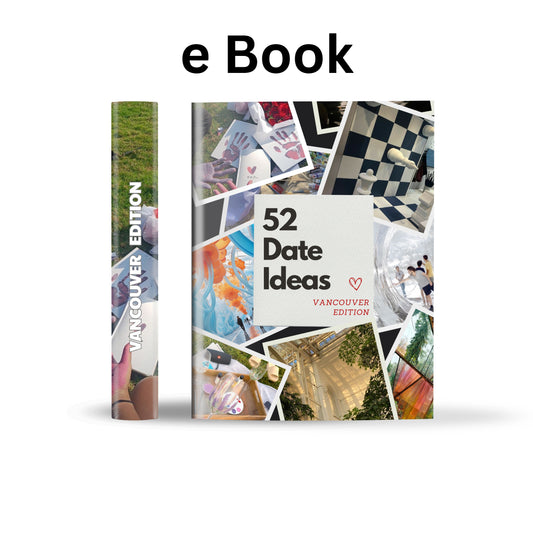 Vancouver Edition – 52 Date Ideas for Couples and Friends