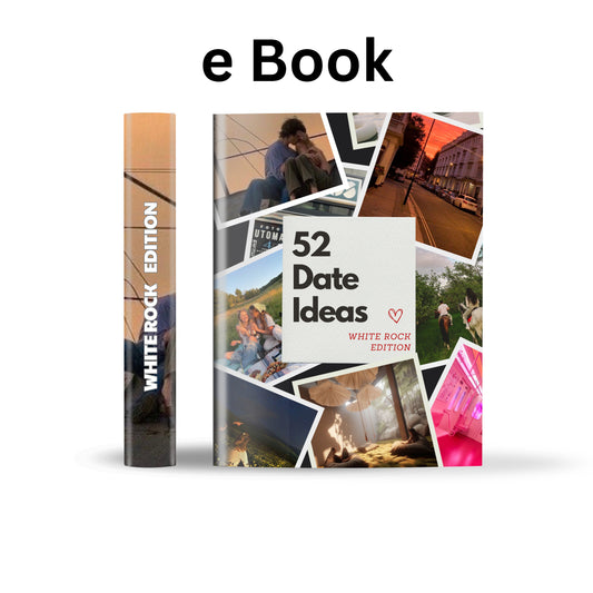 White Rock Edition – 52 Date Ideas for Couples and Friends
